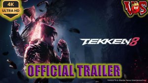 Tekken 8 ➤ Официальный трейлер 2024 💥 4K-UHD 💥