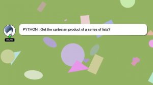 PYTHON : Get the cartesian product of a series of lists?