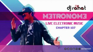 Metronome II Chapter 107 II DJ Rahat x DJ Amit