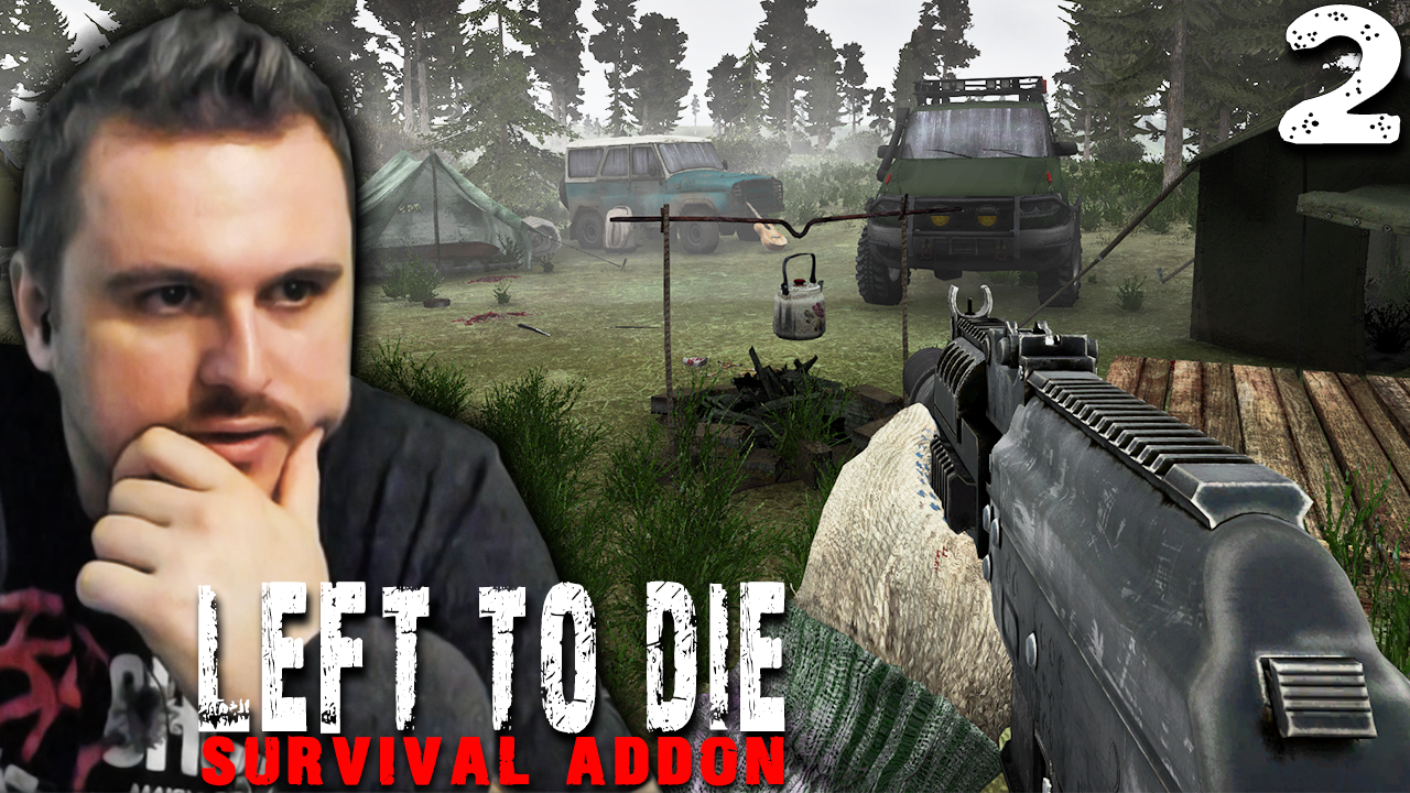 НАШЁЛ САНЬКА И ЛАГЕРЬ (2) ► Left To Die Survival Addon (OGSR)