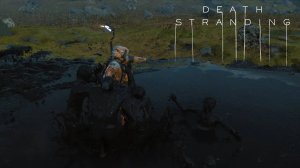 DEATH STRANDING #2 - Страшные твари