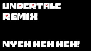 Undertale - Sans. + Nyeh Heh Heh! Remix (Musescore & Jummbox)