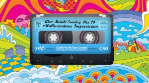 Alex Menchi Sunday Mix 04 - Hallucinations improvisées