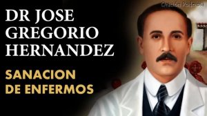 Oración al Dr  Jose Gregorio Hernandez para sanación de enfermos