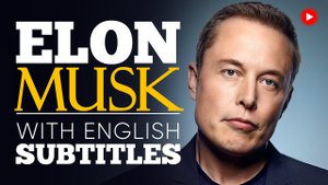 ENGLISH SPEECH _ ELON MUSK_ Think Big & Dream Even Bigger (English Subtitles).mp4