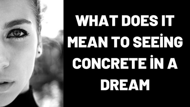 What Does It Mean To Seeing Concrete in a Dream? смотреть онлайн