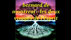 bernard de montreal - les deux visages de l'ésprit