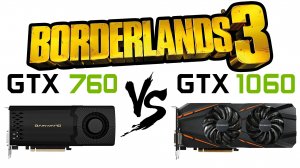 GTX 760 vs GTX 1060 в Borderlands 3