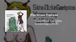 Såña Ølzkè Gæšpäns - Flucht aus Fantasie