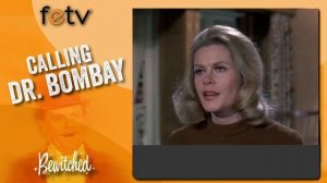 Calling Dr. Bombay! ?⚕️ | Bewitched