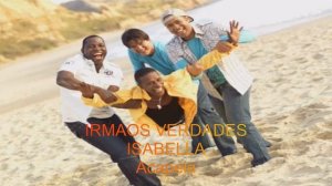 Irmãos Verdade - Isabella (Acapella)