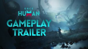 Once Human - Официальный трейлер игрового процесса | PC Gaming Show Preview 2023 ?