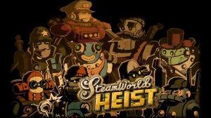 SteamWorld Heist (PC) Все Боссы