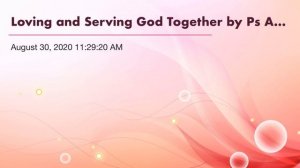 Loving and Serving God Together by Ps Akin Adeniyi - August 30, 2020 11:29:20 AM