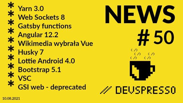 JS News 50 - Yarn 3.0, Web Sockets 8, Gatsby functions, Angular 12.2, Wikimedia wybrała Vue, Husky смотреть онлайн