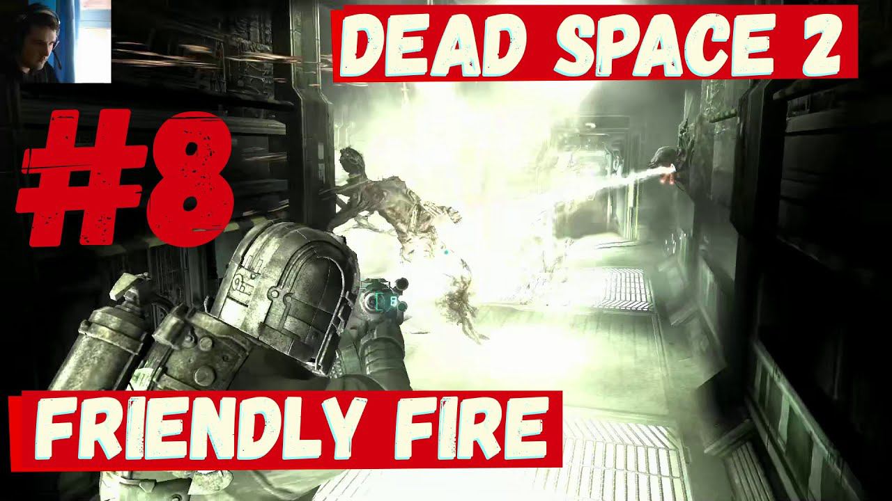 Dead Space 2 - (Friendly fire) #8