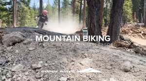Dodge Ridge Opens for First Season of Chairlift-Accessed Mountain Biking on Saturday, Aug 13, 2022