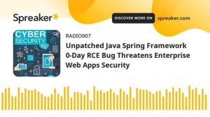 Unpatched Java Spring Framework 0-Day RCE Bug Threatens Enterprise Web Apps Security