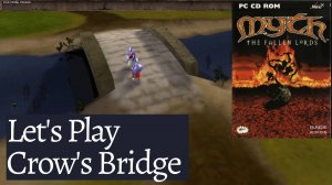 🎮Let's Play Myth The Fallen Lords Crow's Bridge [Let's Play Video]