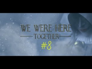 We were here together #8