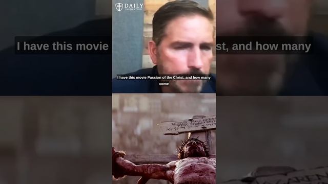 Jim Caviezel's response to those who didn't like his portrayal of Jesus in Passion of the Christ