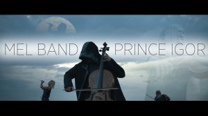 MEL BAND - Prince Igor
