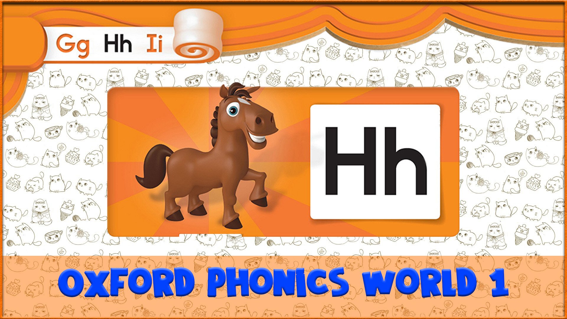 Letter | H | Oxford Phonics World 1 - The Alphabet. #11