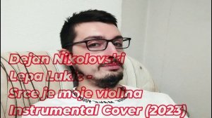 Dejan Nikolovski -  Lepa Lukic - Srce je moje violina Instrumental Cover (2023)