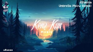 Umbrella (Meow Remix) - Rihanna | Kenz Kun