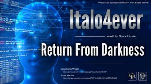 ✯ Italo4ever - Return From Darkness (re-edit by: Space Intruder) edit.2k18