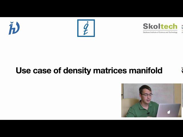 Ilia Luchnikov & Alexander Ryzhov: Application of Riemannian Optimization to Quantum Technologies