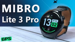 Mibro lite 3 Pro |  Полный обзор со всеми тестами