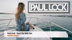Paul Lock - Live It Up With You (Original Mix)