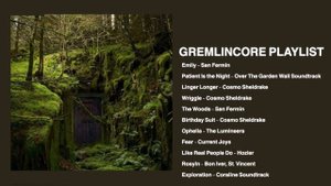 Gremlincore Playlist - Songs to dance to with the forest fairies