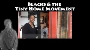 Blacks and the Tiny Home Movement Connect