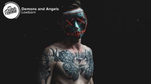 Lowborn - Demons and Angels (Lyrics)