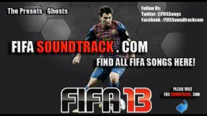 The Presets - Ghosts - FIFA 13 Soundtrack