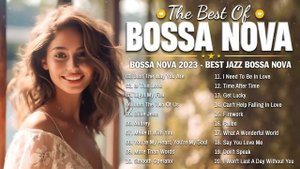 Bossa Nova Playlist 2023 ? Bossa Nova Covers 2023 ? Relaxing Bossa Nova Jazz