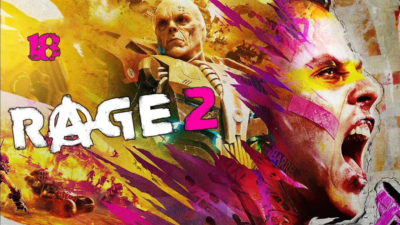 Rage 2 (2019)➤глава 18("Раптор")