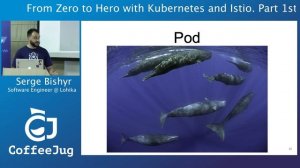 From Zero to Hero With Kubernetes and Istio. Part 1st by Serge Bishyr | CoffeeJug Meetup