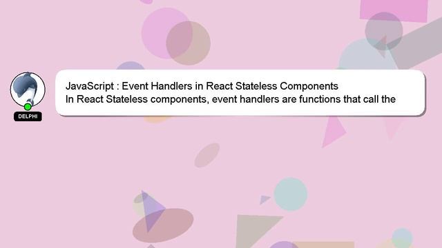 JavaScript : Event Handlers in React Stateless Components