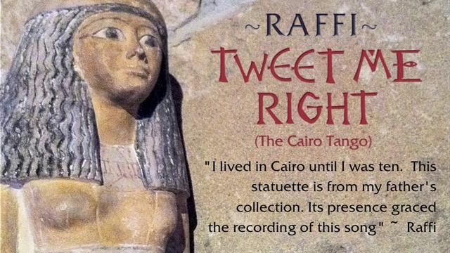 Raffi - Tweet Me Right (The Cairo Tango) смотреть онлайн
