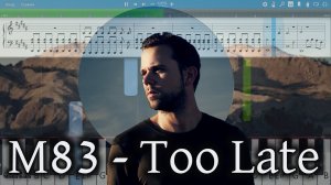 M83 - Too Late [Piano Tutorial | Sheets | MIDI] Synthesia