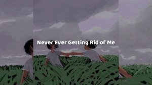 Never Ever Getting Rid of Me (TikTok Remix)
