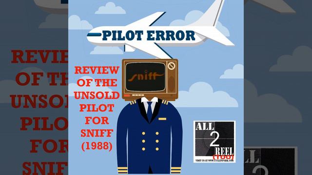 SNIFF (1988)- PILOT ERROR TV REVIEW смотреть онлайн
