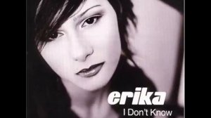 Erika - I don't know (m2o remix)