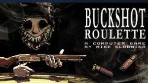 играем в Buckshot Roulette