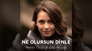 Ne Olursun Dinle (Yemin Orijinal Dizi Müziği)