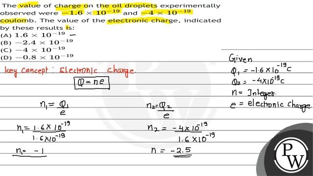 The value of charge on the oil droplets experimentally observed wer... смотреть онлайн
