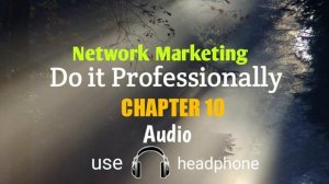 How to become a Network Marketing Professional | Audio book | Chapter 10